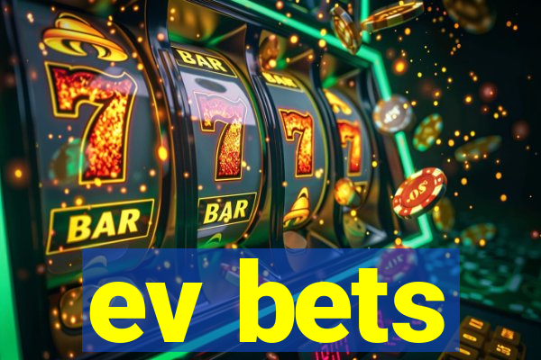 ev bets